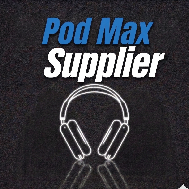 FairPod Max Supplier